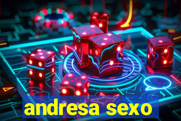 andresa sexo